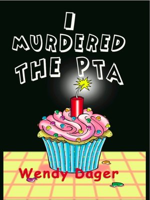 I Murdered the PTA - ebook